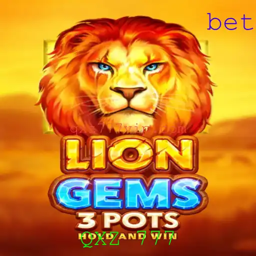 Descubra o Fascinante Jogo 'LionGems3pots' com Destaque na Palavra-chave 'QXZ 777'